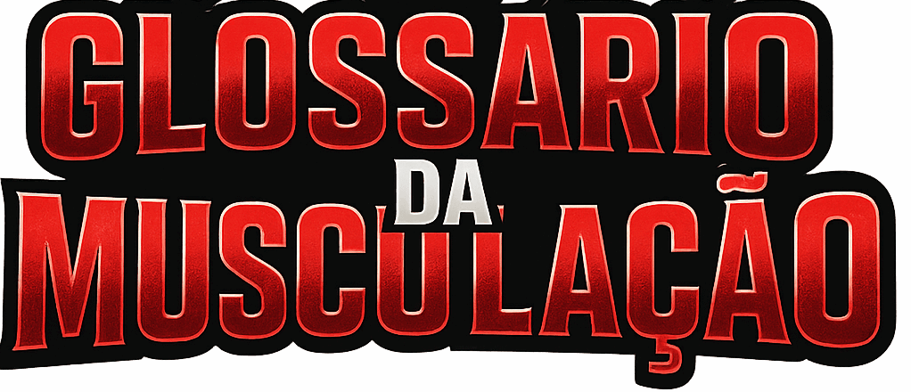 Glossário da Musculação: Saiba o Significado de Cada Termo Usado nos Treinos
